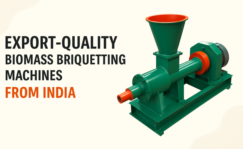 Briquetting Machines Manufacturer & Exporter from India to the World